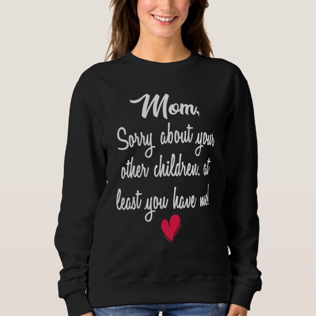 Es tut mir leid über Ihre anderen Kinder, zumindes Sweatshirt (Vorderseite)