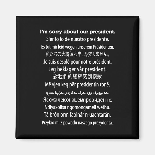 Es tut mir leid über unser Präsident Shirt Donald  Magnet (Vorne)