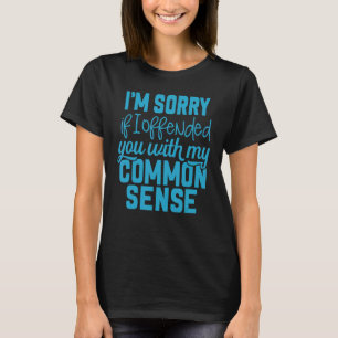 Es tut mir leid, wenn ich dich mit meinem gesunden T-Shirt