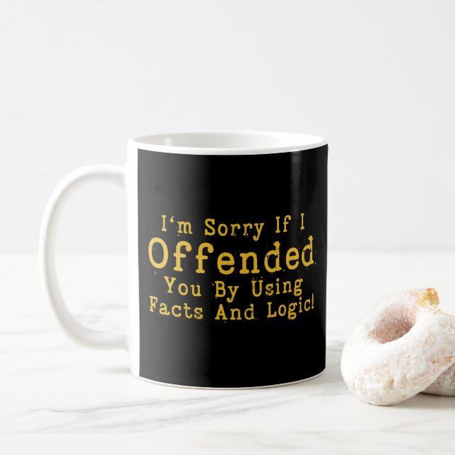 Es tut mir leid, wenn ich Sie mit Fakten und Logik Kaffeetasse (Mit Donut)