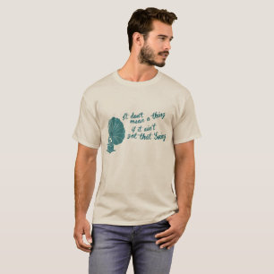 Es tut nicht gemein eine Sache, wenn es nicht got T-Shirt