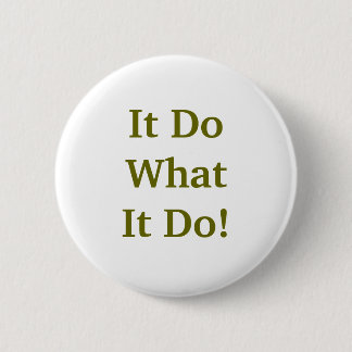 Es tut, was es tut! button