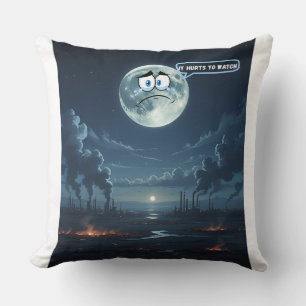Es tut weh zu sehen - wenn der Mond reden könnte Kissen