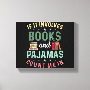 ES UMFASST BÜCHER & PAJAMAS MICH IM Funny Read Leinwanddruck