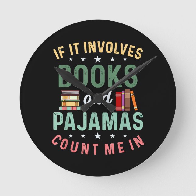ES UMFASST BÜCHER & PAJAMAS MICH IM Funny Read Runde Wanduhr (Vorderseite)