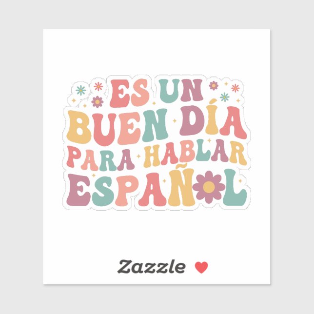 Es Un Buen Da Para Hablar Espaol Aufkleber (Blatt)