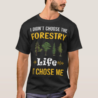 Es wählte mich Forstwirtschaft T-Shirt