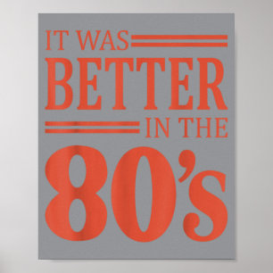 Es war besser in den 80ern Retro Nostalgie 80er Poster