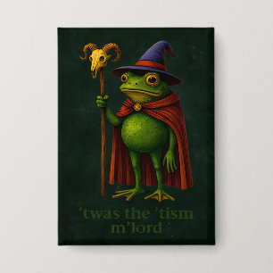 Es war das 'Tismus M'Lord Frosch Meme Autismus-Bew Button