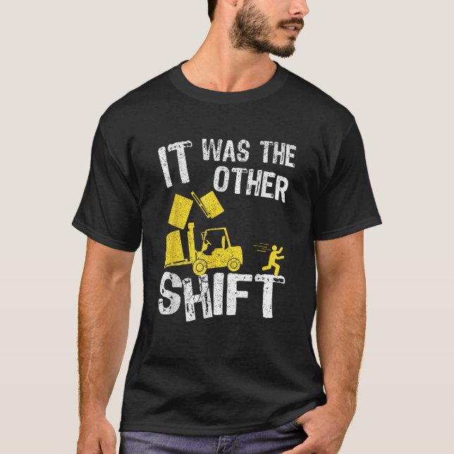 Es war der andere Shift Gabelstapler Funny Forkl T-Shirt (Vorderseite)