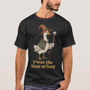 Es war der Tism, M'Lord, lustiger Zauberergans-T-S T-Shirt