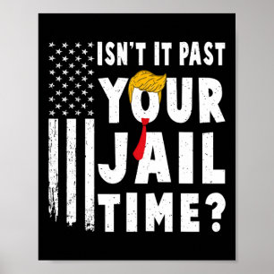 Es war die Zeit, in der Sie mit Ihrer Gefängnisfla Poster