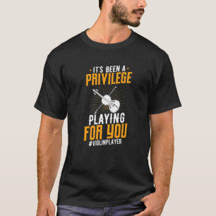 Es war ein Privileg Violine Player Music Violinis T-Shirt