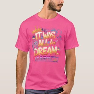 Es war ein Traumhop-Rap aus den 90er Jahren T-Shirt