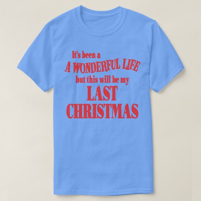 Es war ein wunderbares Leben, aber das wird mein l T-Shirt (Design vorne)