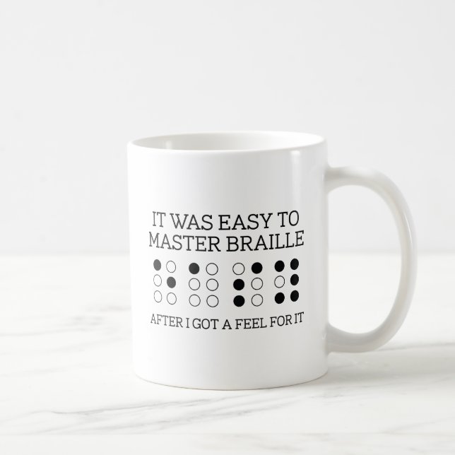 Es war einfach, Braille zu beherrschen Kaffeetasse (Rechts)