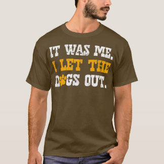 Es war ich, ich ließ die Hunde Outdoggo T-Shirt