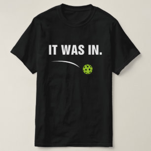 Es war in - Funny Pickleball Player T-Shirt