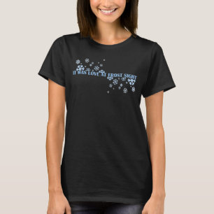 Es war Liebe auf Frostsicht T-Shirt