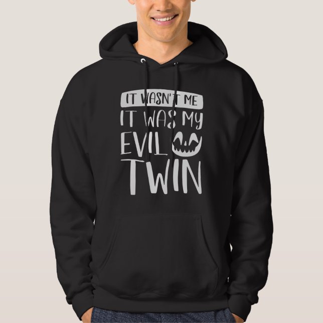 Es war nicht ich, es war mein böser Zwilling Hoodie (Vorderseite)