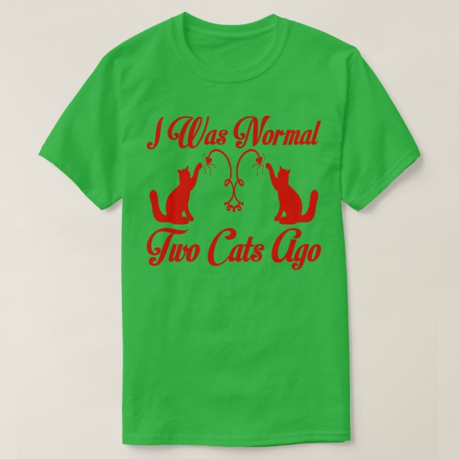 Es war vor zwei Katzen normal T-Shirt (Design vorne)