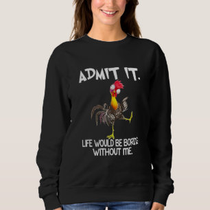 Es wäre langweilig, ohne mich zu langweilen. sweatshirt