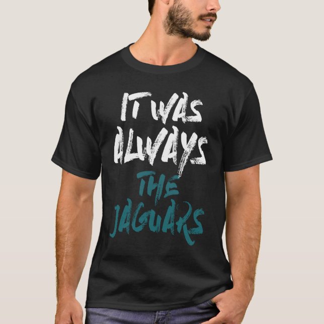 Es waren immer die Jaguars T-Shirt (Vorderseite)