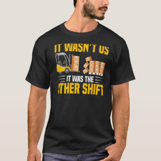 Es waren nicht wir, es war der andere Hubstapler T-Shirt