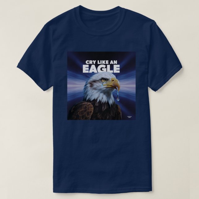 Es weint wie eine Adlerzeit T-Shirt (Design vorne)