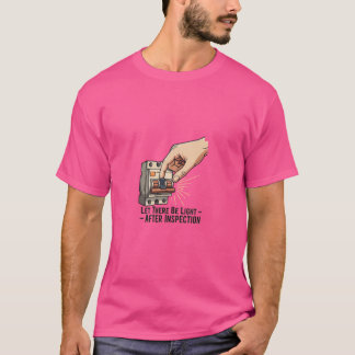 Es werde Licht – Elektriker-Zitat-T-Shirt T-Shirt