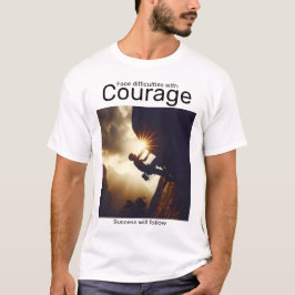 Es werden Schwierigkeiten mit mutigem Erfolg folge T-Shirt