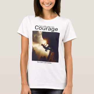 Es werden Schwierigkeiten mit mutigem Erfolg folge T-Shirt