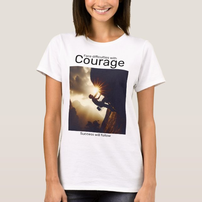 Es werden Schwierigkeiten mit mutigem Erfolg folge T-Shirt (Vorderseite)