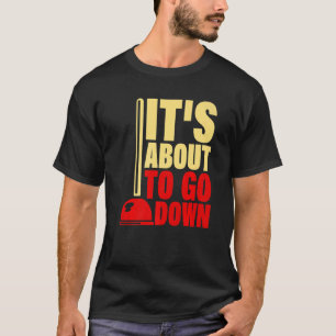 Es wird bald hinunter gehen Klempner Klempner Hand T-Shirt