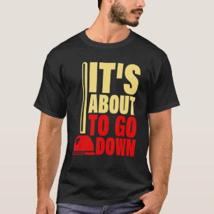 Es wird bald hinunter gehen Klempner Klempner Hand T-Shirt