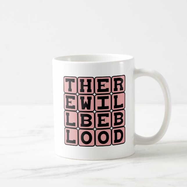 Es wird Blut geben, eine bösartige Bedrohung Kaffeetasse (Rechts)