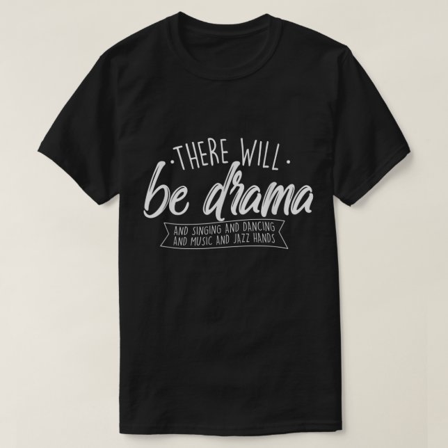 Es wird Drama geben Zitat T-Shirt (Design vorne)