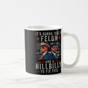 Es wird einen Felon und eine Hillbilly nehmen, um  Kaffeetasse