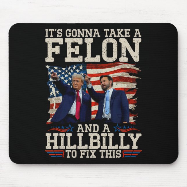Es wird einen Hillbilly und einen Felon nehmen, um Mousepad (Vorne)
