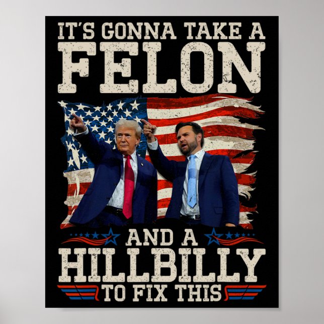 Es wird einen Hillbilly und einen Felon nehmen, um Poster (Vorne)