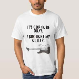 Es wird gut gehen. Ich habe mir die Gitarre gebroc T-Shirt