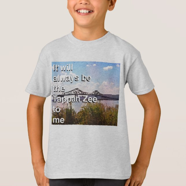 Es wird immer die Tappan Zee für mich sein T-Shirt (Vorderseite)