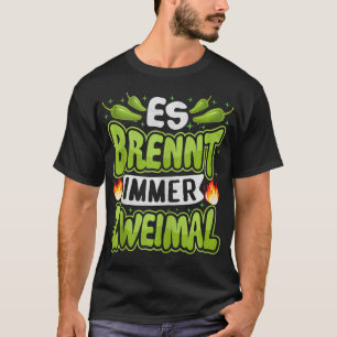 Es wird immer zweimal Chili Koch Hot Sauce 2 gebra T-Shirt