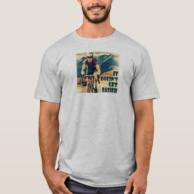 Es wird nicht einfacher Fahrrad zu fahren T-Shirt (Vorderseite)