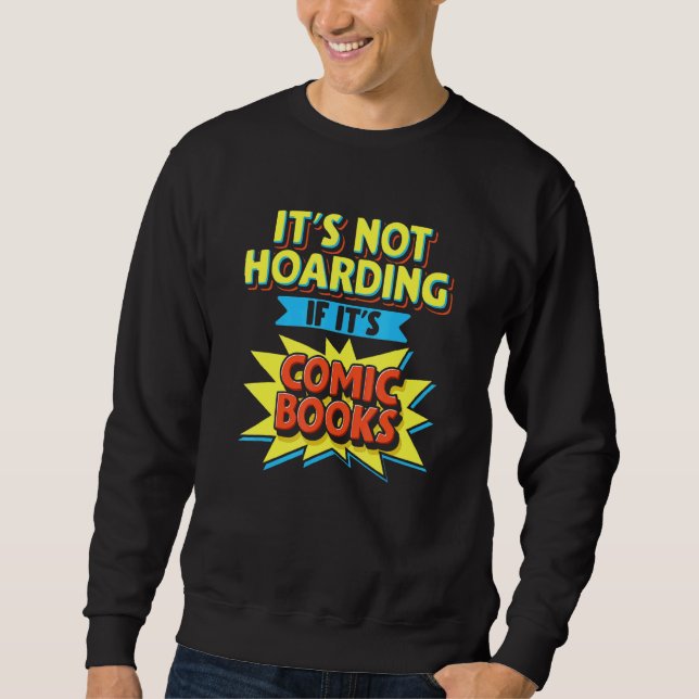 Es wird nicht gehortet, wenn sein Comic Comic buch Sweatshirt (Vorderseite)