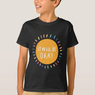 Es wird okay psychische Probleme Inspiration sein T-Shirt