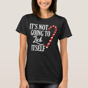 es wird sich nicht lecken T-Shirt