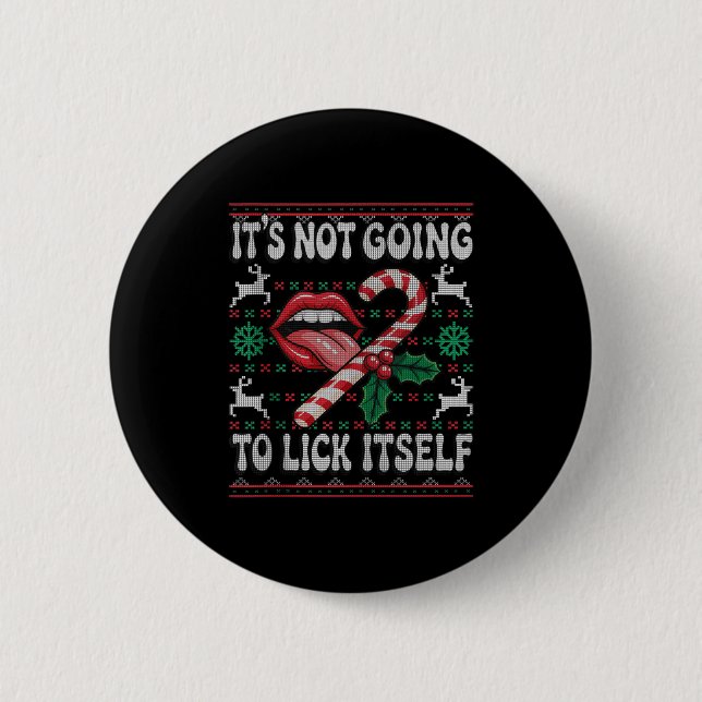 Es wird sich nicht selbst lecken Lustiger Xmas häs Button (Vorderseite)