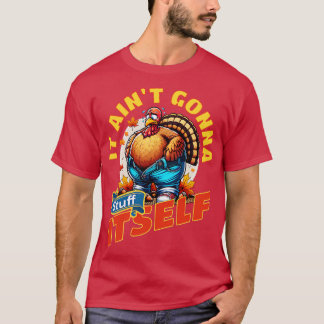 Es wird sich nicht von selbst stopfen T-Shirt