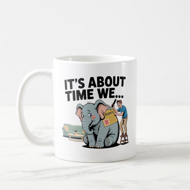 Es wird Zeit, dass wir… Lustiger Elefant im Raum Kaffeetasse (Links)
